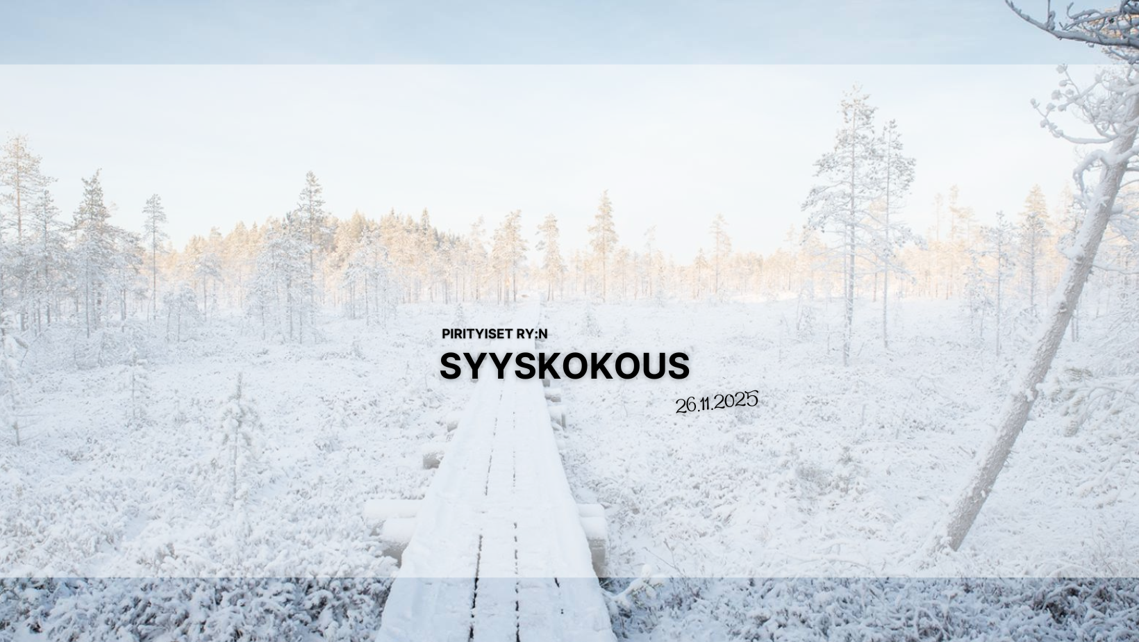 Koristeellinen artikkelin kansikuva. Kuvassa talvimaisema ja teksti Pirityiset ry:n syyskokous 26.11.2025